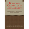 Body and Character in Luke and Acts
