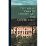 The Lake of Como, its History, art, and Archaeology