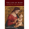 The Life of Mary As Seen By the Mystics