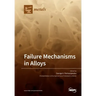 Failure Mechanisms in Alloys