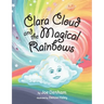 Clara Cloud and the Magical Rainbows