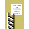 Digital Fiction and the Unnatural: Transmedial Narrative Theory, Method, and Analysis