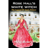 Rose Hall's White Witch: The Legend of Annie Palmer