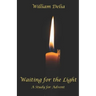 Waiting for the Light: A Study for Advent