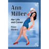 Ann Miller: Her Life and Career