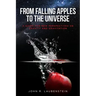 From Falling Apples to the Universe: A Guide for New Perspectives on Gravity and Gravitation