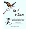 Reiki Wings, Student Notes, Usui Reiki - Level III: Companion notes to Reiki Wings Teacher's Handbook