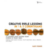 Creative Bible Lessons in 1 and 2 Corinthians: 12 Lessons about Making Tough Choices in Tough Times