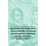 Drake and the Tudor Navy - With a History of the Rise of England as a Maritime Power - Volume II