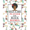 Self-Care Planner for Black Women: 1 Year Daily Self care/Mental Health planner for Black Women: Daily Self-care Log Mood Tracker Daily Task Planner A