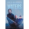 Cold-Blooded Waters