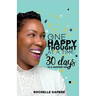 One Happy Thought at a Time: 30 Days to a Happier You.