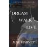 Dream. Walk. Live.