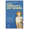 Elena Ferrante's Key Words