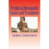 Peripheral Neuropathy Causes and Treatments: Conditions of Nerve Pain and Dysfunction