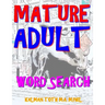 Mature Adult Word Search: 133 EXTRA LARGE PRINT Entertaining Themed Puzzles