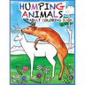 Humping Animals Adult Coloring Book Design: 30 Hilarious and Stress Relieving Animals gone Wild for your Coloring Pleasure (White Elephant Gift, Anima