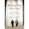 Reading Your Life's Story: An Invitation to Spiritual Mentoring