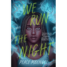 We Run the Night