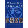 Missing Persians: Discovering Voices in Iranian Cultural History
