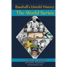 Baseball's Untold History: The World Series