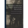 Thomas Lincoln Family. Kentucky Relatives; Thomas Lincoln Family - Kentucky Relatives