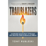 Trailblazers: Leadership Lessons from 12 Thought Leaders Who Beat the Odds and Influenced Millions