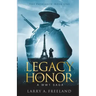 Legacy of Honor: The Patriarch - A World War One (WW1) Saga