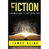 Fiction: A Beginner's Guide to Start Writing Today