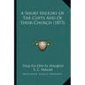 A Short History Of The Copts And Of Their Church (1873)
