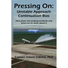 Pressing On: Unstable Approach Continuation Bias