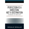 Perfection is a Direction, Not a Destination: In Search of Simplicity