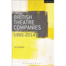 British Theatre Companies: 1995-2014: Mind the Gap, Kneehigh Theatre, Suspect Culture, Stan's Cafe, Blast Theory, Punchdrunk