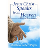 Jesus Christ Speaks from Heaven: A Divine Revelation