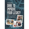 Dare to Improve Your Legacy: A Story of Continuous Improvement within a Family-Owned Business