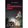 The Sacrificial Deal