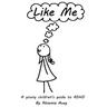 Like Me: A young children's guide to ADHD