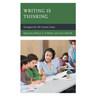 Writing Is Thinking: Strategies for All Content Areas