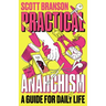 Practical Anarchism: A Guide for Daily Life