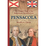 The Longest Siege of the American Revolution: Pensacola
