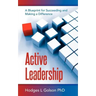 Active Leadership: A Blueprint for Succeeding and Making a Difference