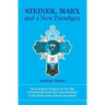 Steiner, Marx and a New Paradigm: Technological Progress as the Way of Following Christ and Concretization of the Rosicrucian Cosmo-Conception.