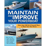 Maintain and Improve Your Powerboat: More Than 100 Do-It-Yourself Ways to Make Your Boat Better