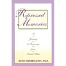 Repressed Memories: A Journey to Recovery from Sexual Abuse