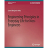 Engineering Principles in Everyday Life for Non-Engineers
