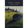 What I Know [How to Do]