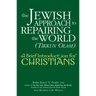 The Jewish Approach to Repairing the World (Tikkun Olam): A Brief Introduction for Christians