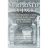 Surprised by Jack: An Introduction to the Life and Works of C. S. Lewis