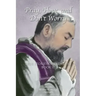 Pray, Hope, and Don't Worry: True Stories of Padre Pio Book II