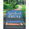 Spiritual Abuse Recovery Workbook: An educational and interactive resource to assist you on your path to freedom, healing, and peace